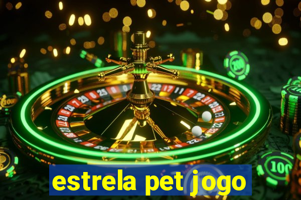 estrela pet jogo